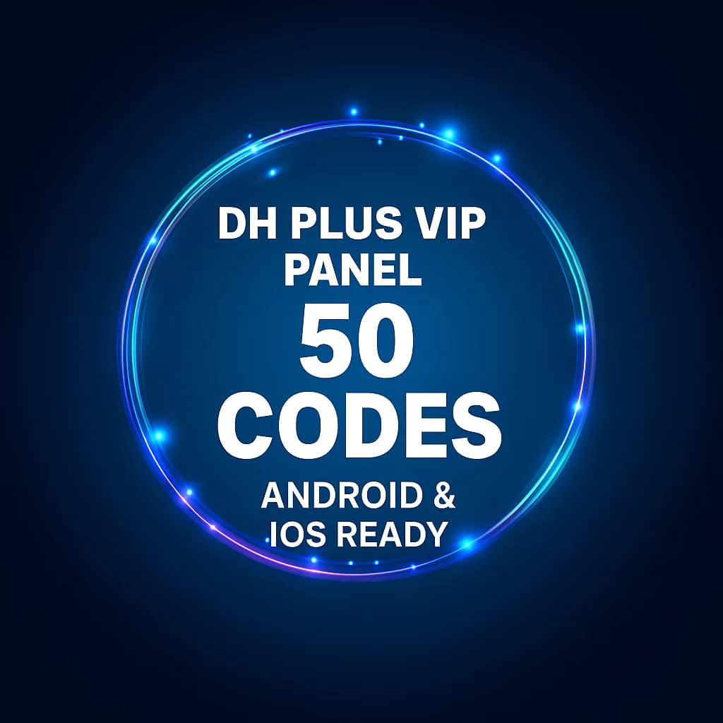 DH PLUS VIP Panel – Premium 50 IPTV Codes | Android & iOS Ready